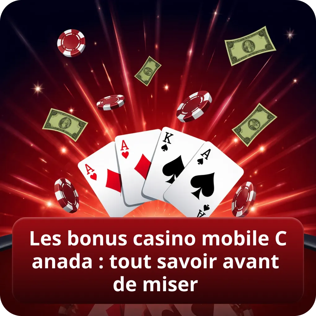 Les bonus casino mobile Canada : tout savoir avant de miser