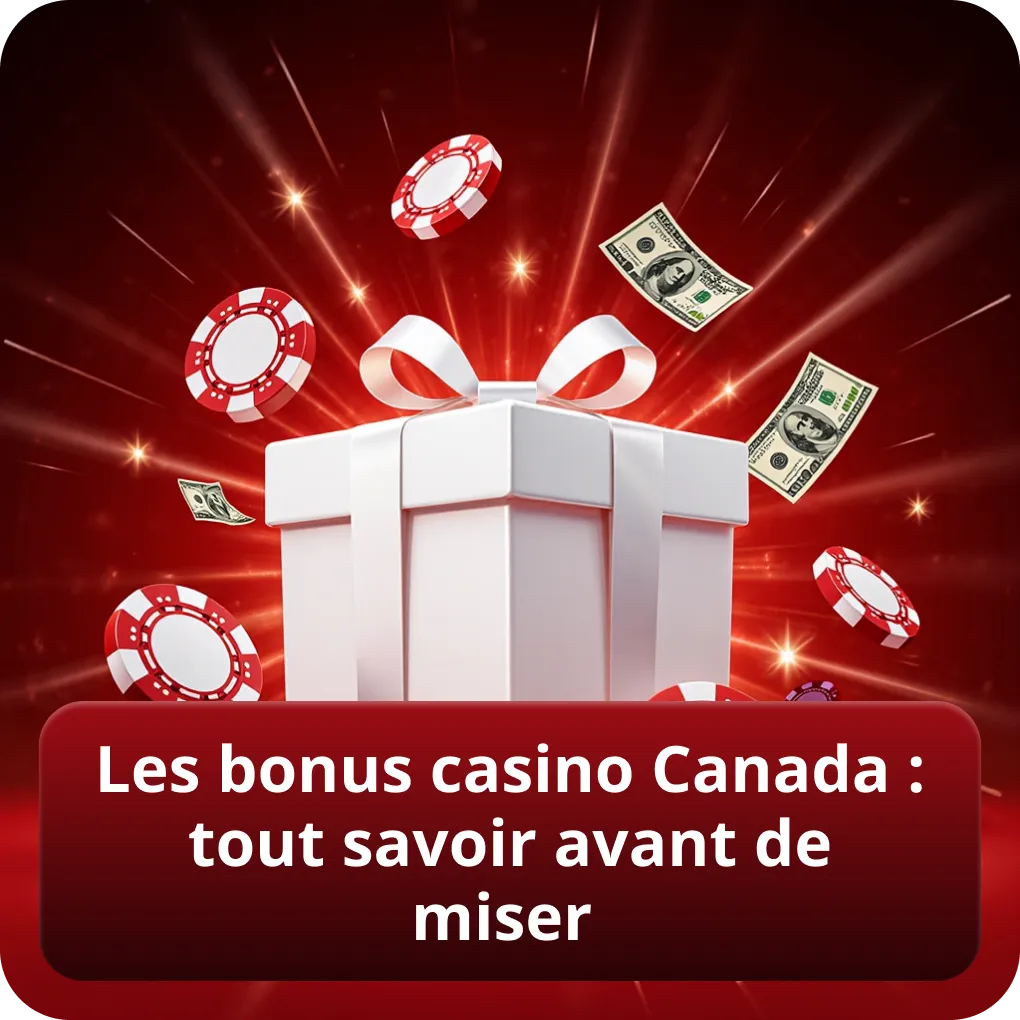 Les bonus casino Canada : tout savoir avant de miser
