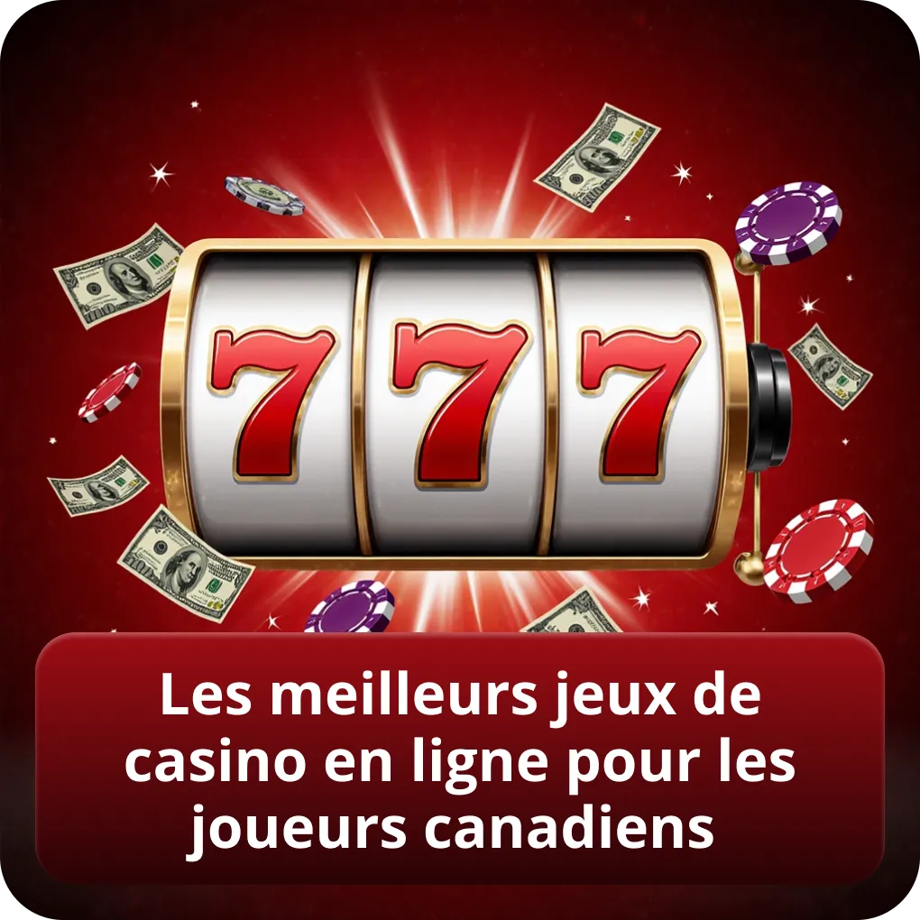 Les meilleurs jeux de casino en ligne pour les joueurs canadiens