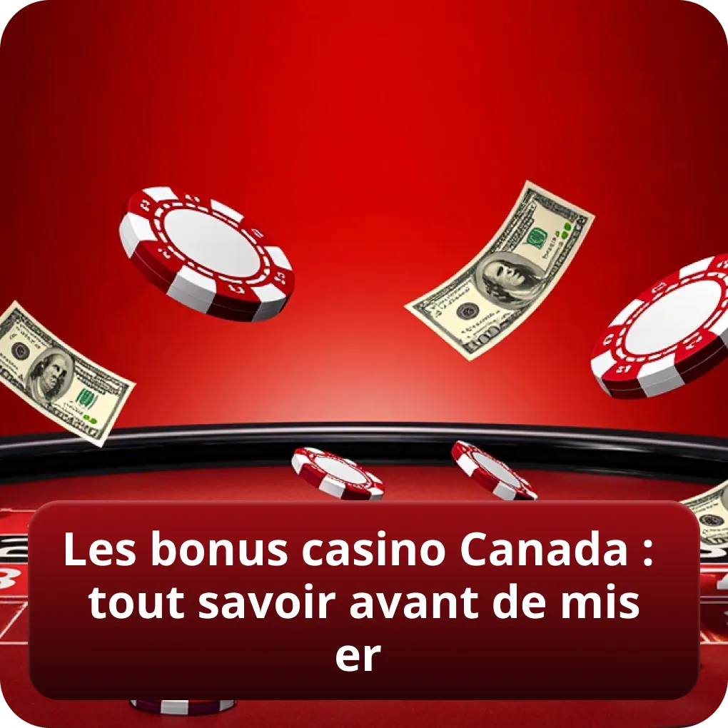 Les bonus casino Canada : tout savoir avant de miser