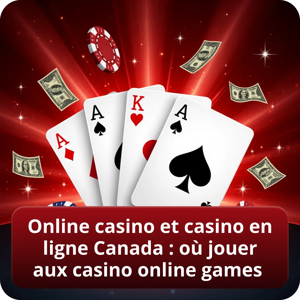 Online casino et casino en ligne Canada : où jouer aux casino online games